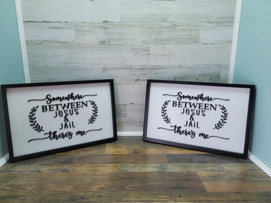SVG File | Somewhere Between Jail and Jesus There's Me SVG File | Laser Cut SVG File | Farmhouse Sign