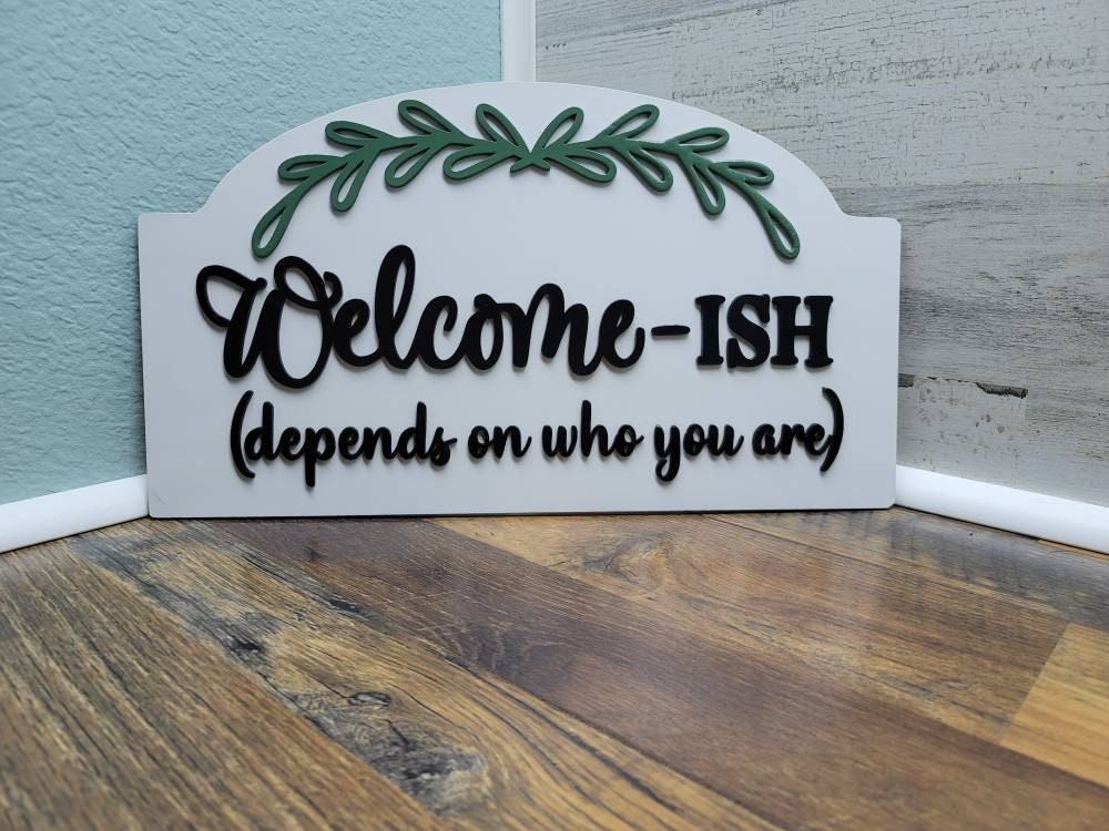 Welcome Sign | Farmhouse | Laser Cut | Welcome-ish | Front Porch Welcome Sign